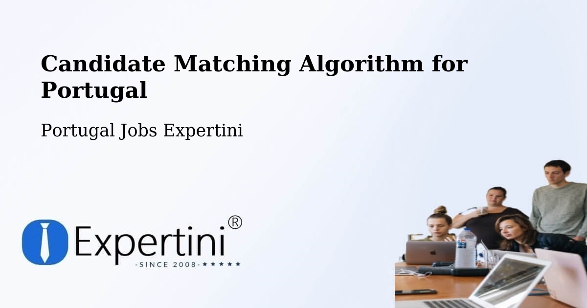 Candidate Matching Algorithm Overview – Fátima - Portugal Jobs Expertini