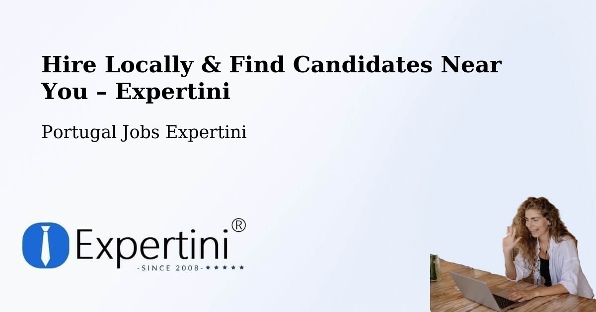 Hire Locally in Fátima – Find Qualified Candidates Near You - Fátima, Portugal Jobs Expertini