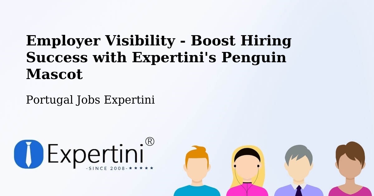 Employer Visibility Strategy – Fátima - Portugal Jobs Expertini